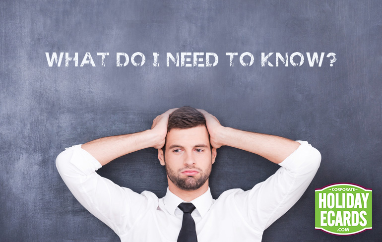 Man unsure what he needs for his company holiday greeting.